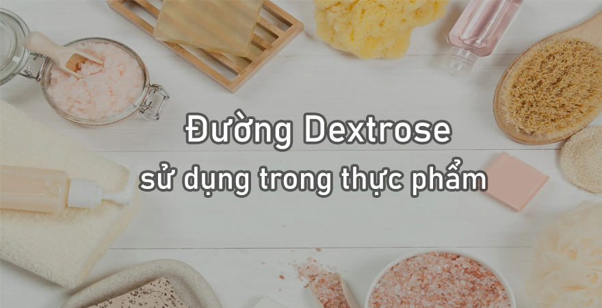 Đường dextrose trong thực phẩm