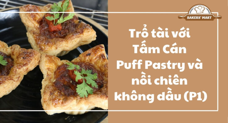 Trổ tài với Tấm Cán Puff Pastry